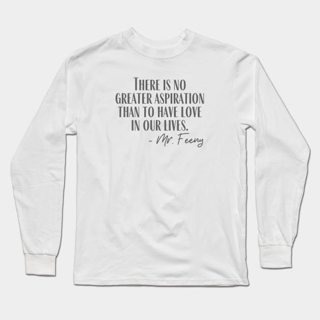 No Greater Aspiration Long Sleeve T-Shirt by ryanmcintire1232